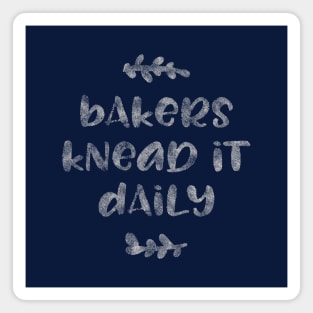 Bakers Knead It Magnet